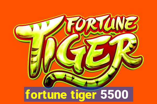 fortune tiger 5500